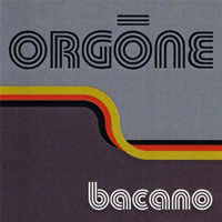 Orgone (USA, CA) - Bacano