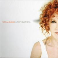 Fiorella Mannoia - Il Tempo E L'Armonia (Deluxe Edition, CD 1)