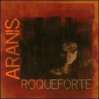 Aranis - Roqueforte
