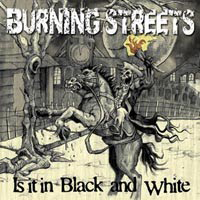 Burning Streets - Is It In Black And White