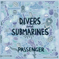 Passenger (GBR) - Divers & Submarines