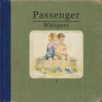 Passenger (GBR) - Whispers (Deluxe Edition)