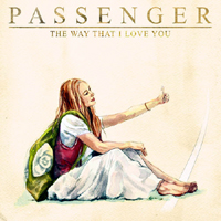 Passenger (GBR) - The Way That I Love You (single)