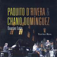 Chano Dominguez Trio - Paquito D'Rivera & Chano Dominguez - Quartier Latin (split)