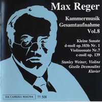 Max Reger - Reger: Kammermusik Gesamtaufnahme Vol. 8 - Violin & Piano Small Sonata 103bN1, Sonata 139