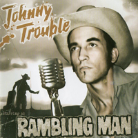 Johnny Trouble - Rambling Man