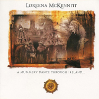 Loreena McKennitt - A Mummers' Dance Through Ireland