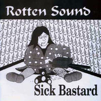 Rotten Sound - Sick Bastard (EP)