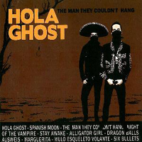 Hola Ghost - The Man They Couldn't Hang