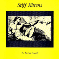 Stiff Kittens - Try To Cure Yourself