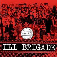 Ill Brigade - The E.P.