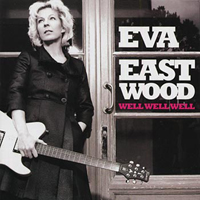 Eva Eastwood - Well, Well, Well