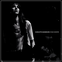 Charlotte Gainsbourg - Stage Whisper (CD 1)