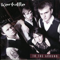 Kerfuffle - To The Ground