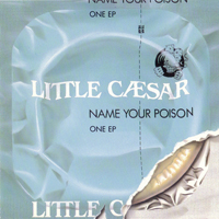 Little Caesar - Name Your Poison (EP)