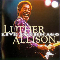 Luther Allison - Live In Chicago (CD 1)