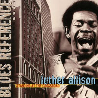 Luther Allison - Standing At The Crossroad