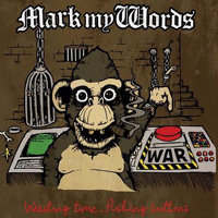 Mark My Words - Wasting Time...Pushing Buttons