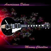 Manny Charlton Band - Americana Deluxe