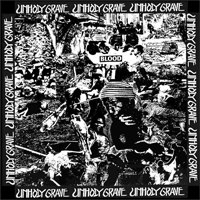 Unholy Grave - Blood - Goodbye To Inocence (Split)