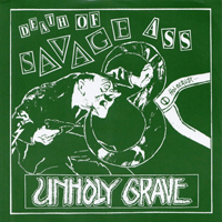 Unholy Grave - Death Of Savage Ass - Untitled (Split)