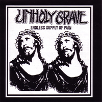 Unholy Grave - Endless Supply Of Pain - Untitled (Split)