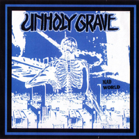 Unholy Grave - Mad World - Real Evil (Split)