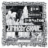Unholy Grave - Raw Hammer Damnation - Liberator '95 (Split)