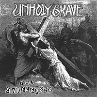 Unholy Grave - The Unreleased (Demo) [Re-Mastered 2001]