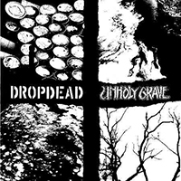 Unholy Grave - Drop Dead / Unholy Grave Split