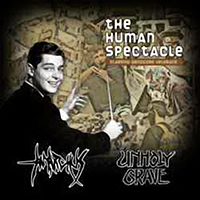 Unholy Grave - The Human Spectacle (split)