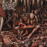Severe Torture - Feasting On Blood  (Reissue 2004)