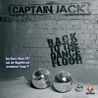 Captain Jack - Back To The Dancefloor