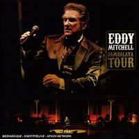 Eddy Mitchell - Jambalaya Tour (CD 1)