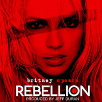 Britney Spears - Rebellion