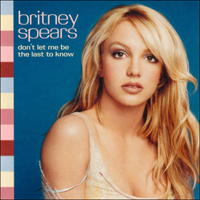 Britney Spears - Don't Let Me Be the Last To Know (European Single)