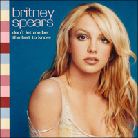 Britney Spears - Don't Let Me Be the Last To Know (UK Single)