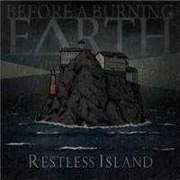 Before A Burning Earth - Restless Island