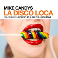 Mike Candys - La Disco Loca (Remixes)