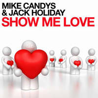 Mike Candys - Show Me Love (feat. Jack Holiday - Remix)