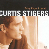 Curtis Stigers - Baby Plays Around