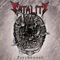 Fatality (CAN) - Psychonaut