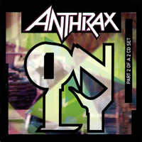 Anthrax - Only (Uk Limited Edition) (CD 1) (Single)