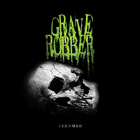 Grave Robber - Exhumed