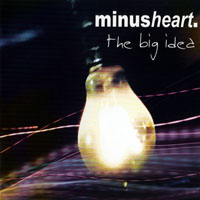 Minusheart - The Big Idea