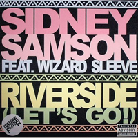 Sidney Samson - Riverside (Lets Go!) (feat. Wizard Sleeve) (Remixes)