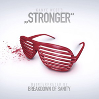 Breakdown Of Sanity - Stronger (Kanye West Cover)