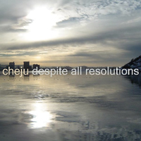 CHEjU - Despite All Resolutions (EP)