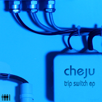 CHEjU - Trip Switch (EP)
