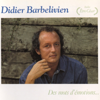 Didier Barbelivien - Des mots d'emotion...